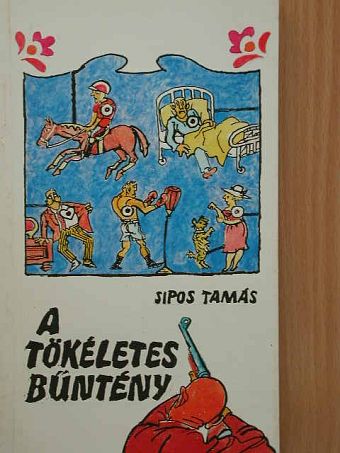 Sipos Tamás - A tökéletes bűntény [antikvár]
