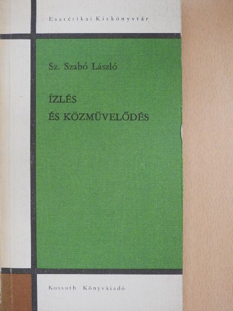 Sz. Szabó László - Ízlés és közművelődés [antikvár]