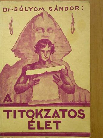 Dr. Sólyom Sándor - A titokzatos élet [antikvár]