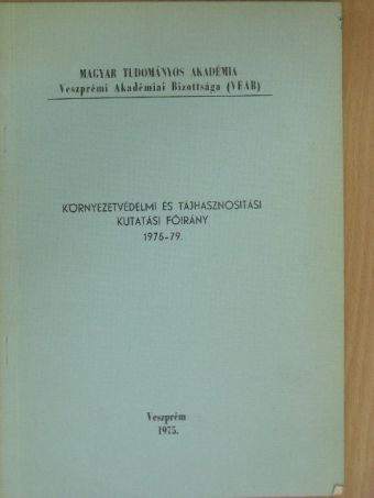 Dr. Mayer Antal - Környezetvédelmi és tájhasznosítási kutatási főirány 1975-79. [antikvár]
