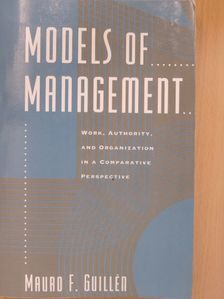 Mauro F. Guillén - Models of Management [antikvár]
