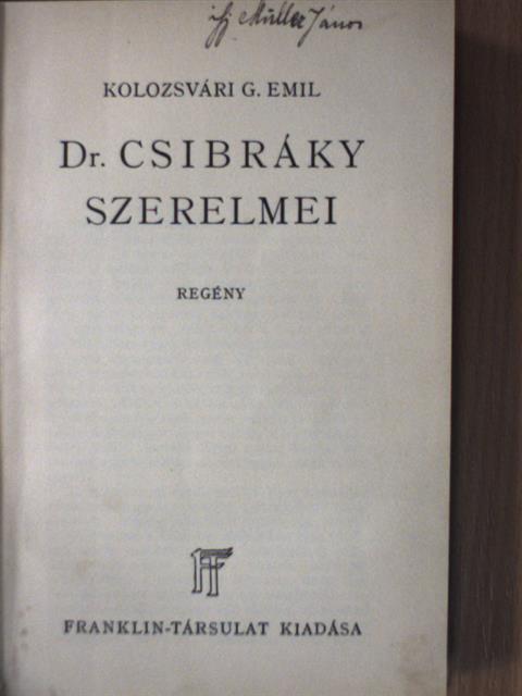 Kolozsvári G. Emil - Dr. Csibráky szerelmei [antikvár]