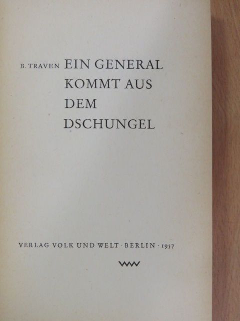 B. Traven - Ein General kommt aus dem Dschungel [antikvár]