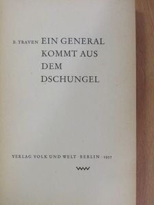 B. Traven - Ein General kommt aus dem Dschungel [antikvár]