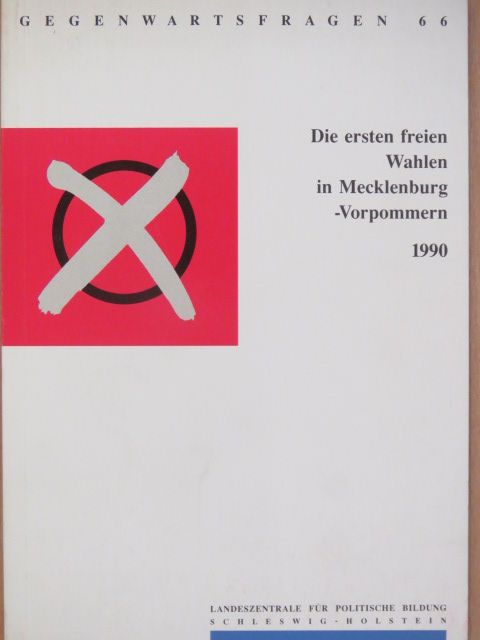 Dr. Friedrich-Wilhelm Schwenn - Die ersten freien Wahlen in Mecklenburg-Vorpommern 1990 [antikvár]