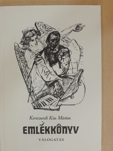 Kerecsendi Kiss Márton - Válogatás Kerecsendi Kiss Márton Emlékkönyv és Rőzseparázs című köteteiből [antikvár]