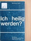 Berchmans Egloff - Ich - heilig werden? [antikvár]