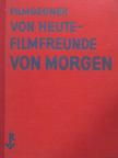 Hans Richter - Filmgegner von Heute - Filmfreunde von Morgen [antikvár]