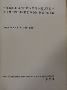 Hans Richter - Filmgegner von Heute - Filmfreunde von Morgen [antikvár]