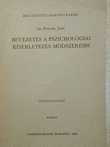 Dr. Putnoky Jenő - Bevezetés a pszichológiai kísérletezés módszereibe [antikvár]