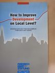 István Temesi - How to Improve Development on Local Level [antikvár]