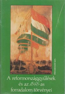 VIKOL KATALIN - A reformországgyűlések és az 1848-as forradalom törvényei [antikvár]