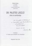BALÁZS GYÖRGY - Dr. Palotás László élete és munkássága (dedikált) [antikvár]