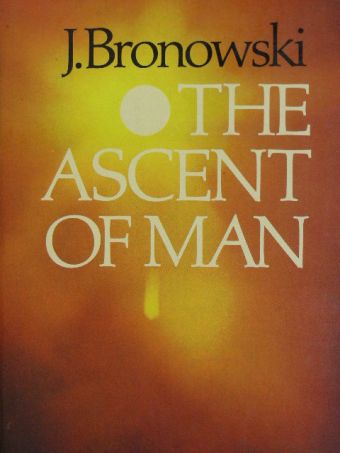 J. Bronowski - The Ascent of Man [antikvár]