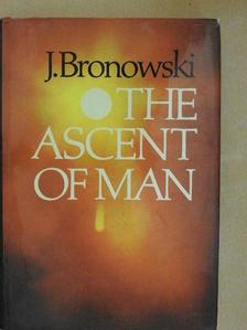 J. Bronowski - The Ascent of Man [antikvár]