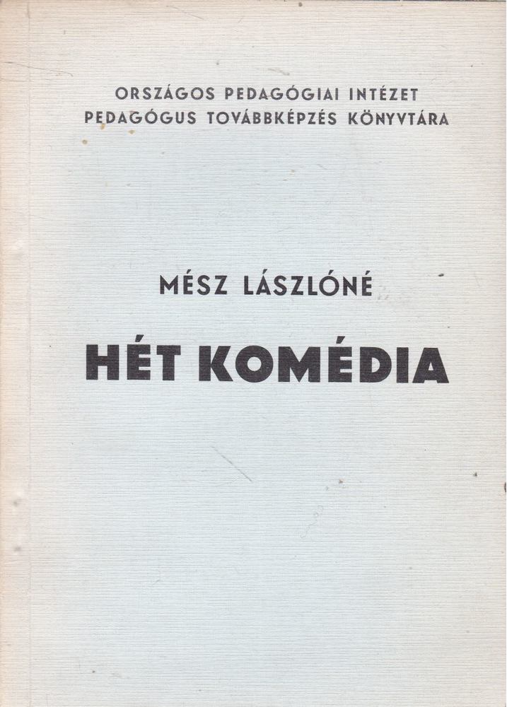 MÉSZ LÁSZLÓNÉ - Hét komédia [antikvár]