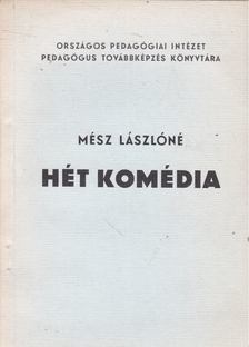 MÉSZ LÁSZLÓNÉ - Hét komédia [antikvár]