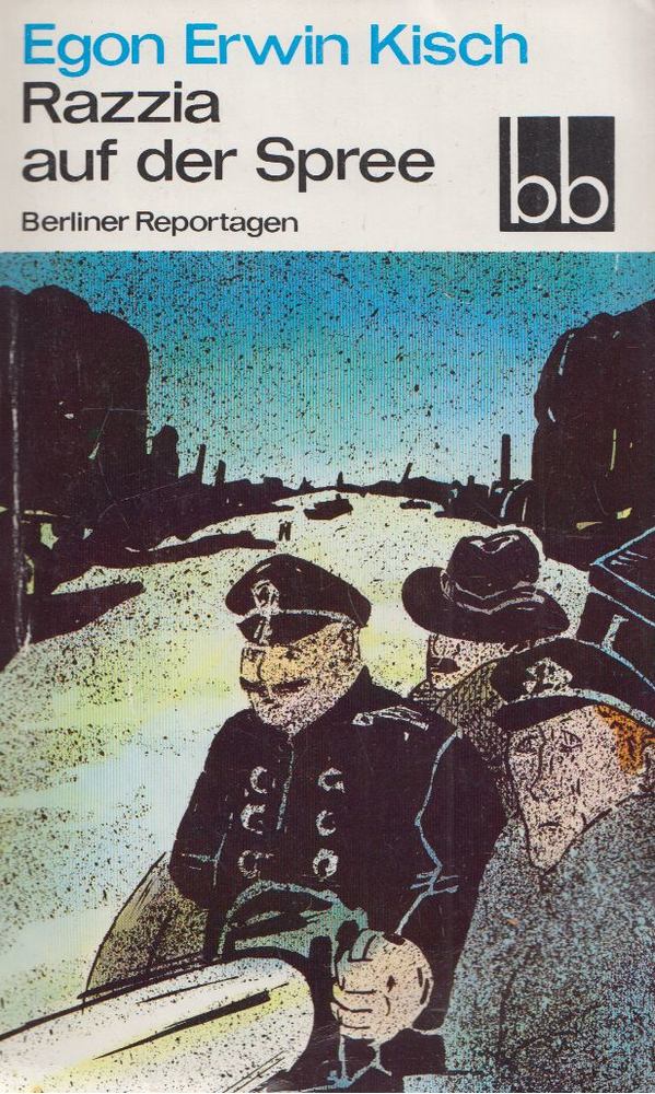 KISCH, EGON ERWIN - Razzia auf der Spree [antikvár]