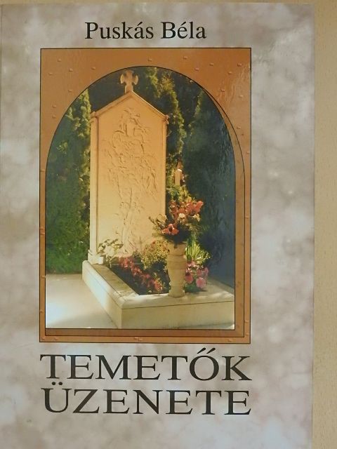 Angyal Eleonóra - Temetők üzenete [antikvár]