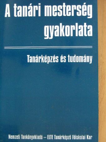 Adamikné Jászó Anna - A tanári mesterség gyakorlata [antikvár]