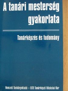 Adamikné Jászó Anna - A tanári mesterség gyakorlata [antikvár]