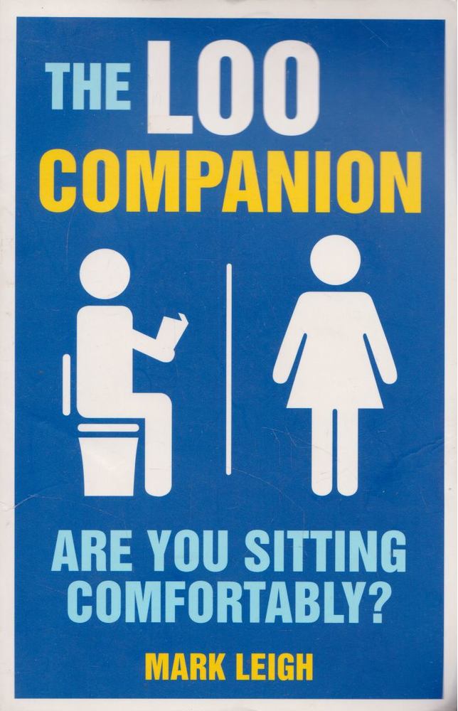 Mark Leigh - The Loo Companion [antikvár]