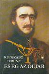 KUNSZABÓ FERENC - És ég az oltár [antikvár]