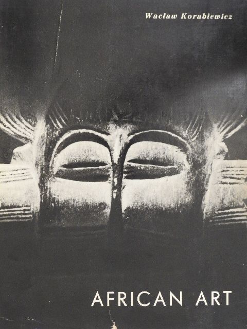 Waclaw Korabiewicz - African Art in Polish Collections [antikvár]