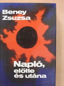 Beney Zsuzsa - Napló, előtte és utána (dedikált példány) [antikvár]