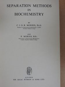 C. J. O. R. Morris - Separation Methods in Biochemistry [antikvár]