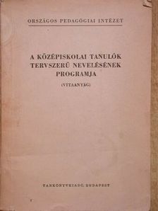 Bólyai Imréné - A középiskolai tanulók tervszerű nevelésének programja [antikvár]