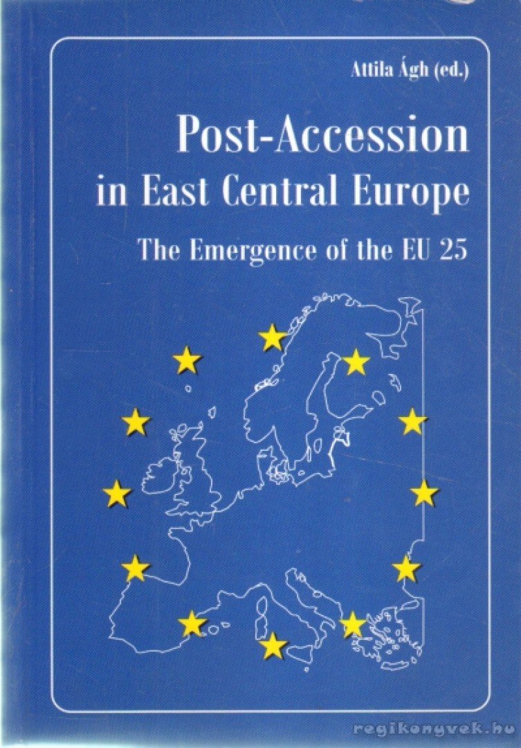 Ágh Attila - Post-Accession in East Central Europe [antikvár]