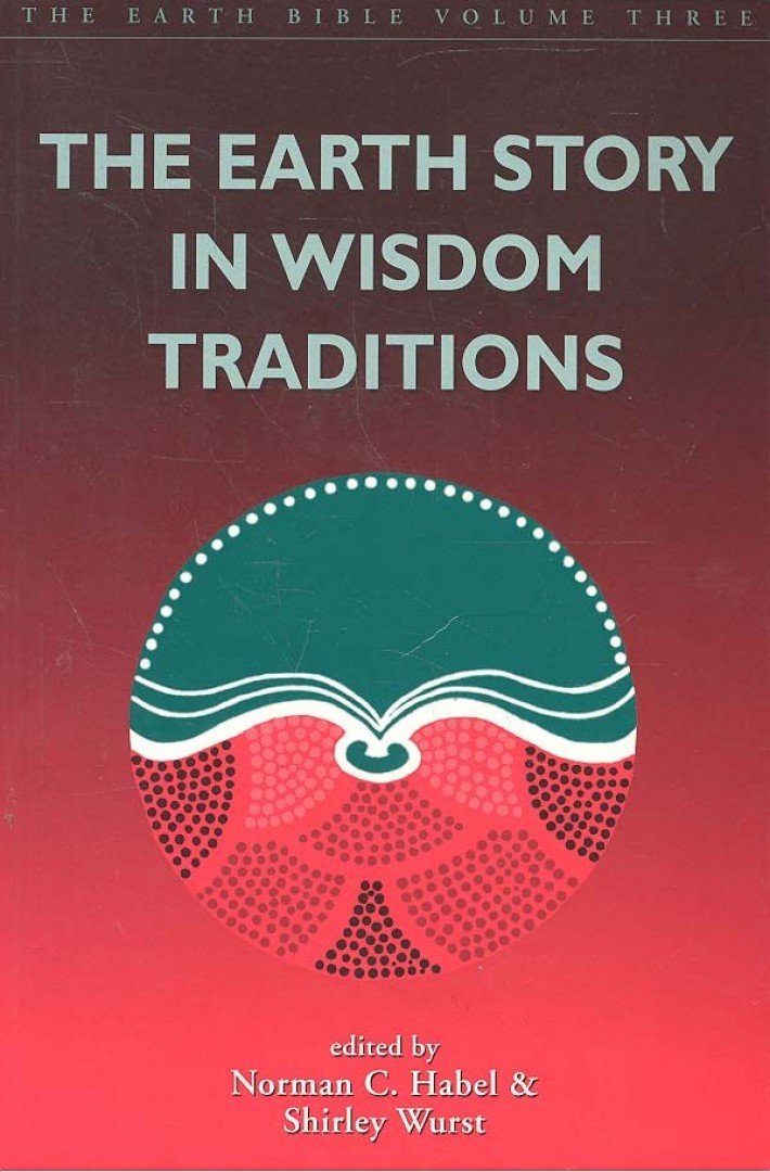 HABEL, NORMAN C, - WURST, SHIRLEY - The Earth Story in Wisdom Traditions [antikvár]