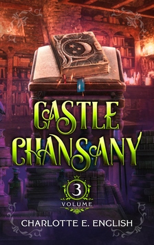 E. English Charlotte - Castle Chansany, Volume 3 [eKönyv: epub, mobi]