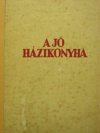 Bánffyhunyadi Hunyady Erzsébet - A jó házi konyha [antikvár]
