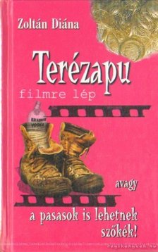 Zoltán Diana - Terézapu filmre lép [antikvár]