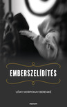 Lőwy-Korponay Bereniké - Emberszelídítés [eKönyv: epub, mobi]