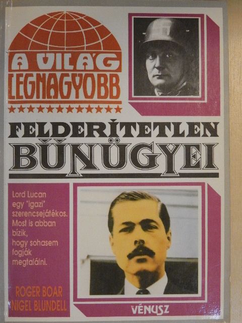 Nigel Blundell - A világ legnagyobb felderítetlen bűnügyei [antikvár]