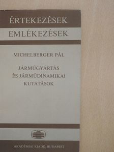Michelberger Pál - Járműgyártás és járműdinamikai kutatások (aláírt példány) [antikvár]