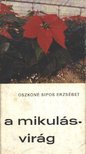 Oszkóné Sipos Erzsébet - A mikulásvirág [antikvár]