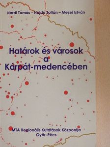 Hajdú Zoltán - Határok és városok a Kárpát-medencében [antikvár]