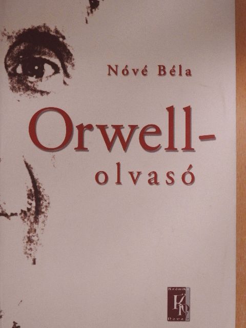 Nóvé Béla - Orwell-olvasó [antikvár]