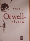 Nóvé Béla - Orwell-olvasó [antikvár]