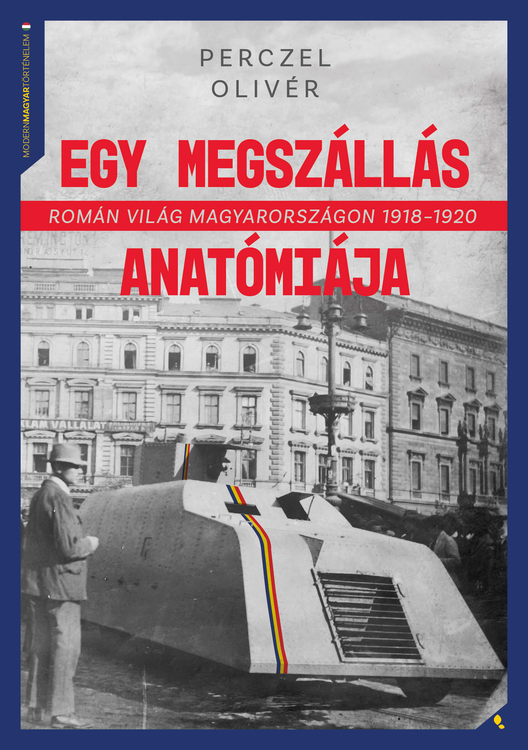 Perczel Olivér - Egy megszállás anatómiája