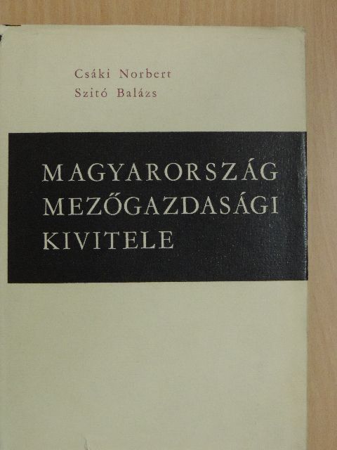 Csáki Norbert - Magyarország mezőgazdasági kivitele [antikvár]