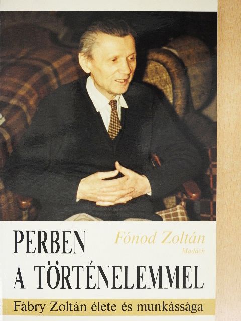 Fónod Zoltán - Perben a történelemmel [antikvár]