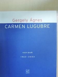 Gergely Ágnes - Carmen lugubre [antikvár]