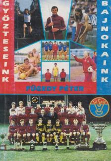 Fügedy Péter - Győzteseink, bajnokaink [antikvár]