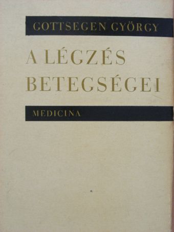 Gottsegen György - A légzés betegségei [antikvár]