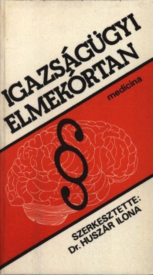 Dr. Huszár Ilona - Igazságügyi elmekórtan [antikvár]